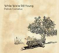 Review: Patrick Cornelius - While We’re Still Young